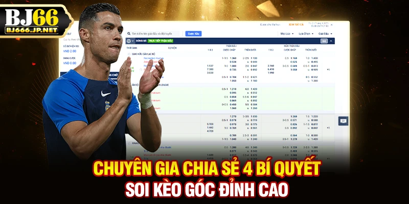 Chuyên gia chia sẻ 4 bí quyết soi kèo góc đỉnh cao