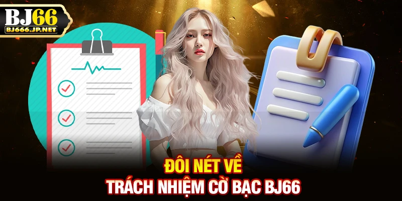 Đôi nét về trách nhiệm cờ bạc BJ66