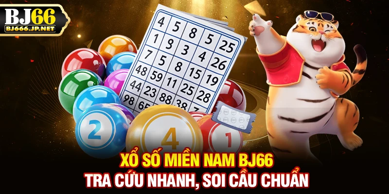 Xổ Số Miền Nam BJ66 - Tra Cứu Nhanh, Soi Cầu Chuẩn